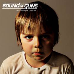 Sound Of Guns : Elementary of Youth Sound Of Guns : Elementary of Youth